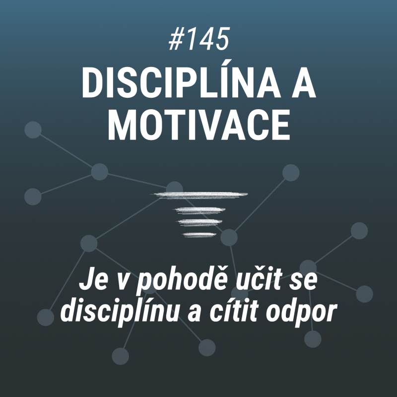 Obrázek epizody Disciplína je dovednost a začátky nemusí být příjemné | 145