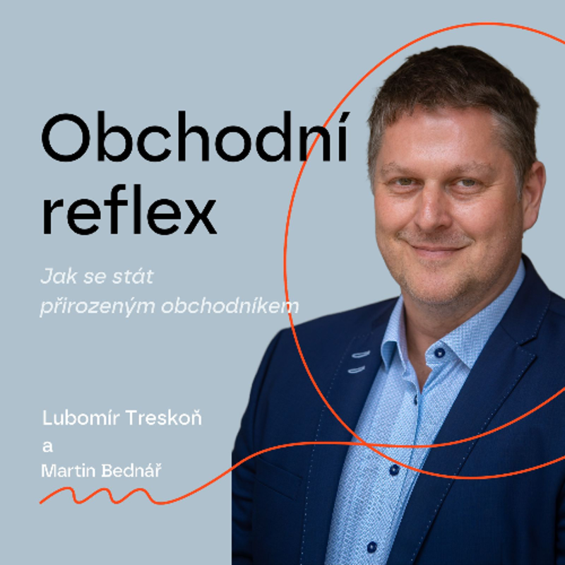 Obrázek epizody 113 - Obchodní reflex: Jak se stát přirozeným obchodníkem – Lubomír Treskoň