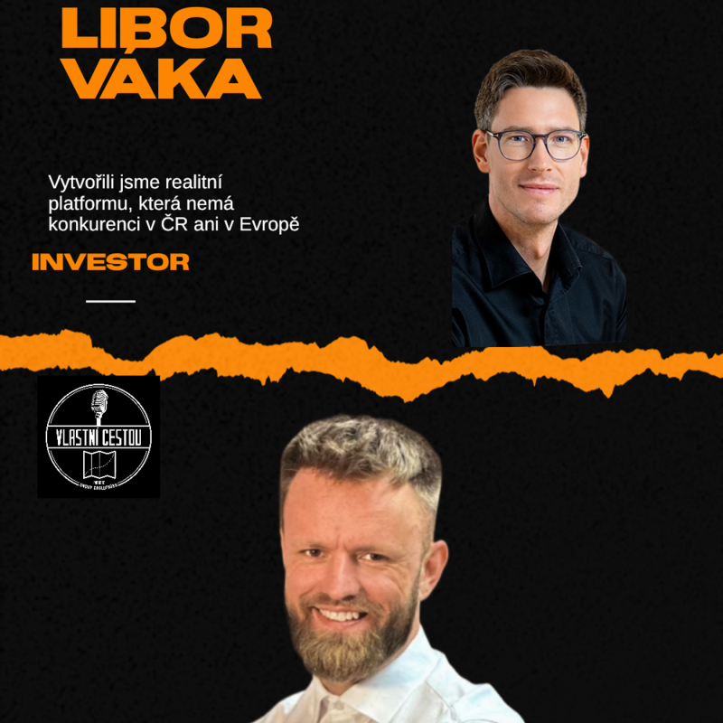 Obrázek epizody 40: Libor Váka - vytvořili jsme realitní platformu kterou nenajdete v ČR ani jinde v Evropě