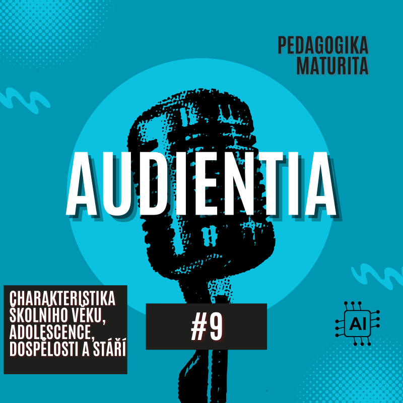 Obrázek epizody Charakteristika školního věku, adolescence, dospělosti a stáří | MATURITA | PEDAGOGIKA | AUDIENTIA