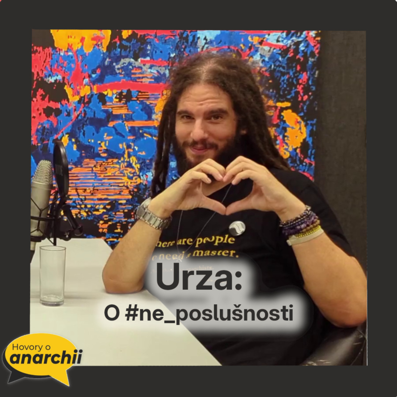 Obrázek epizody Urza: O #ne_poslušnosti 💛 HOVORY O ANARCHII 20 💛
