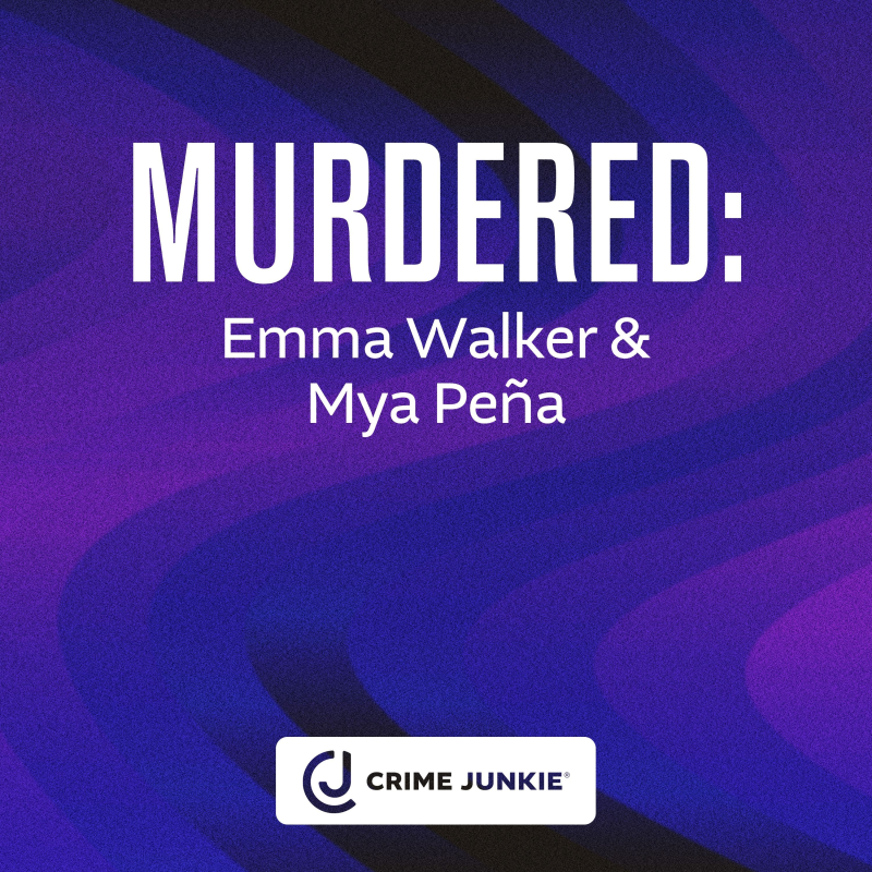 Obrázek epizody MURDERED:  Emma Walker and Mya Peña