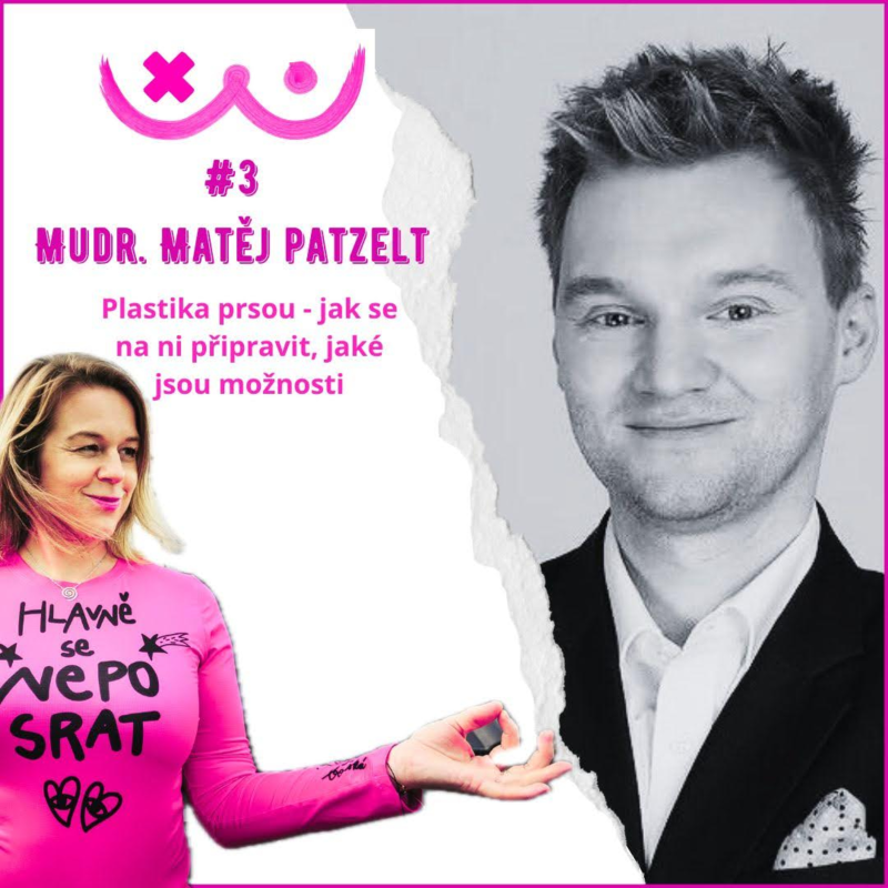 Obrázek epizody PLASTIKA prsou - jak se na ni připravit, jaké jsou možnosti - Matěj Patzelt a Edita Strusková