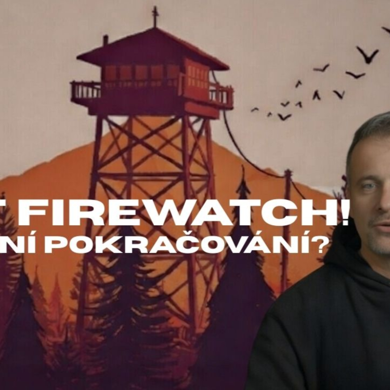 Obrázek epizody 10 let mystery hry Firewatch! Proč není pokračování?