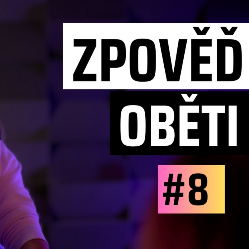 Obrázek epizody ZPOVĚĎ OBĚTI #8: "Vydíral mě tím, že pošle mé nahé fotky do práce, pak je prodával na internetu"