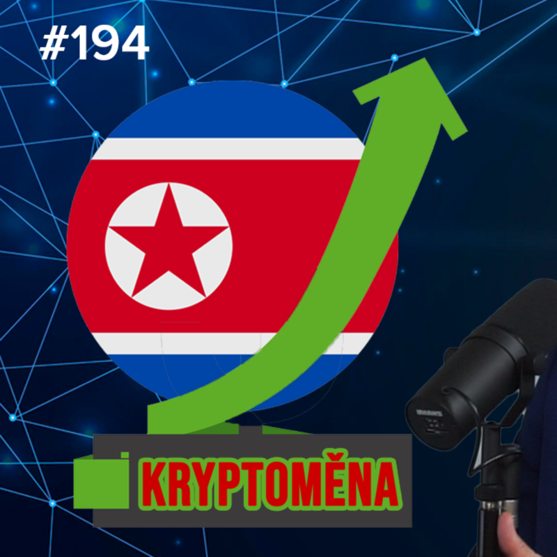 Obrázek epizody Ep#194 - Severní Korea Bohatne na Krádežích Kryptoměn | SHRNUTÍ MĚSÍCE