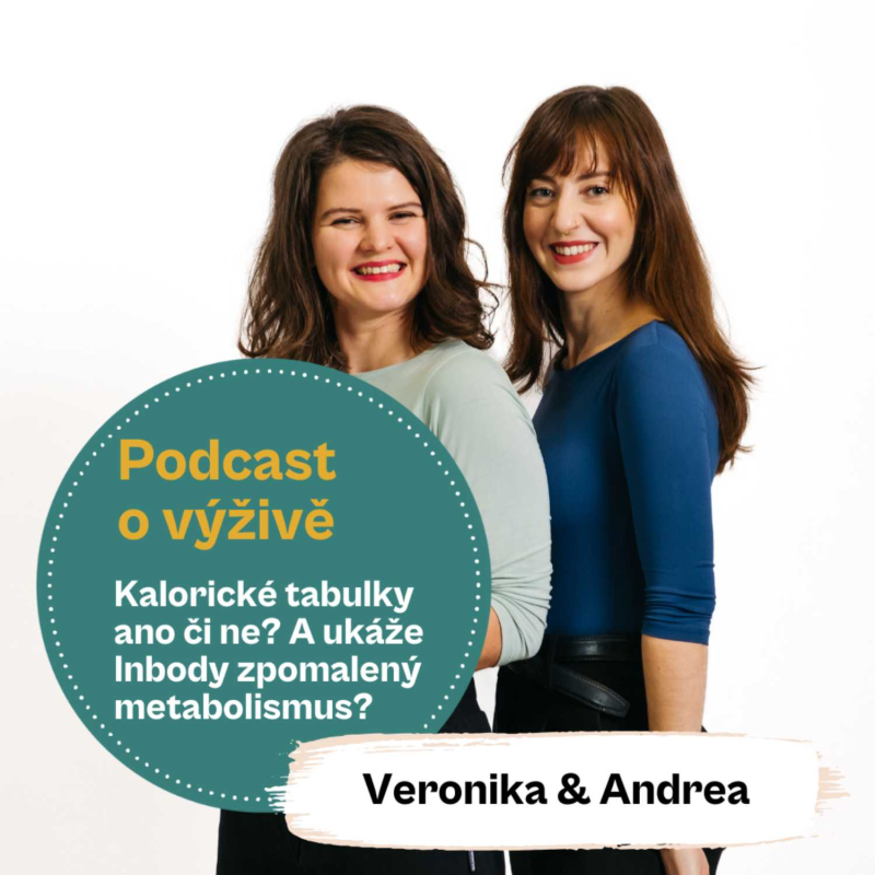 Obrázek epizody 46. díl - Kalorické tabulky ano či ne? A ukáže InBody zpomalený metabolismus? (Mgr. Andrea Pospíšil Jakešová a Ing. Mgr. Veronika Pourová)