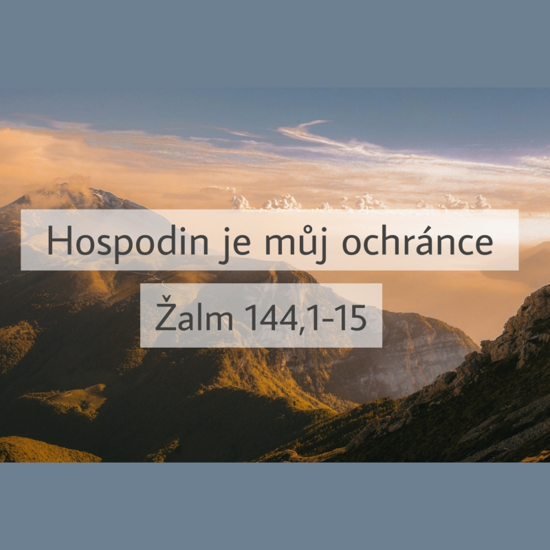 Obrázek epizody Hospodin je můj ochránce (Ž 144,1-15) | Jaroslav Kernal
