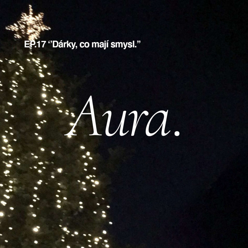 Obrázek epizody Dárky, co mají smysl. I EP17 Aura.