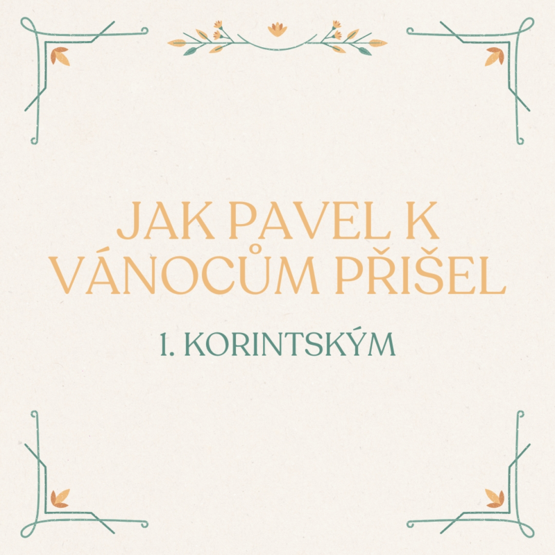 Obrázek epizody Jak Pavel k Vánocům přišel - 1. Korintským