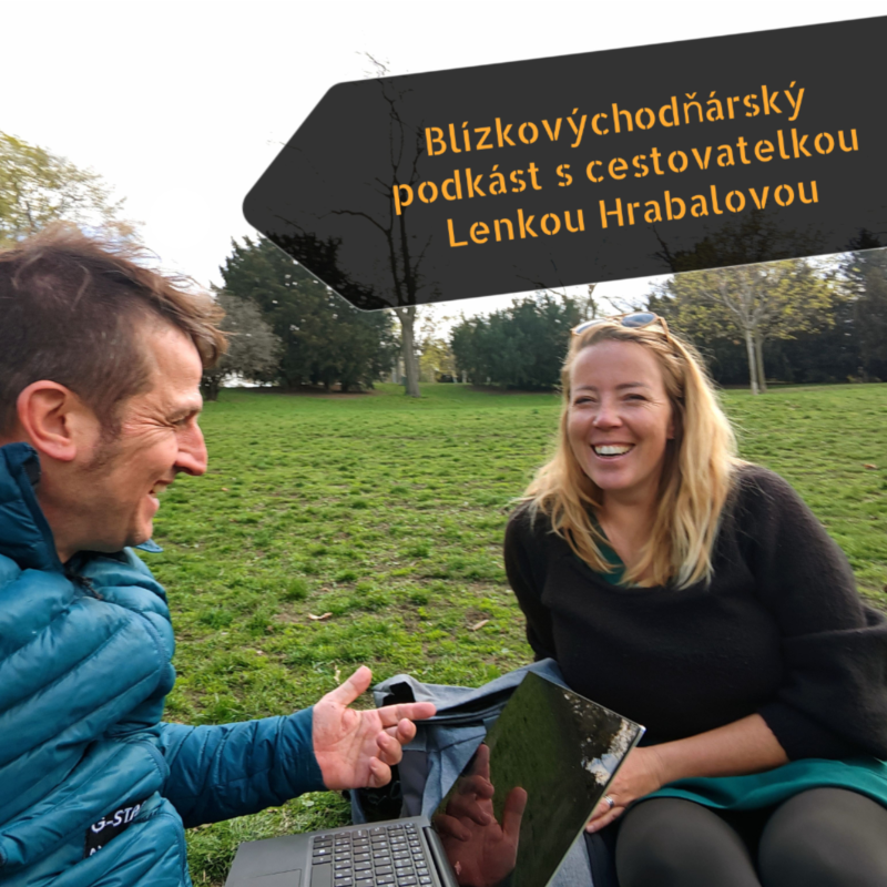 Obrázek epizody Cestovatelka Lenka Hrabalová hostem Blízkovýchodňárského podkástu Marka Čejky č. 7