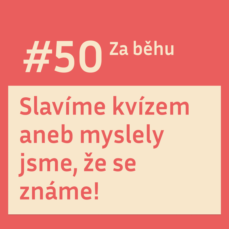 Obrázek epizody #50 Slavíme kvízem 50. díl aneb myslely jsme, že se známe!