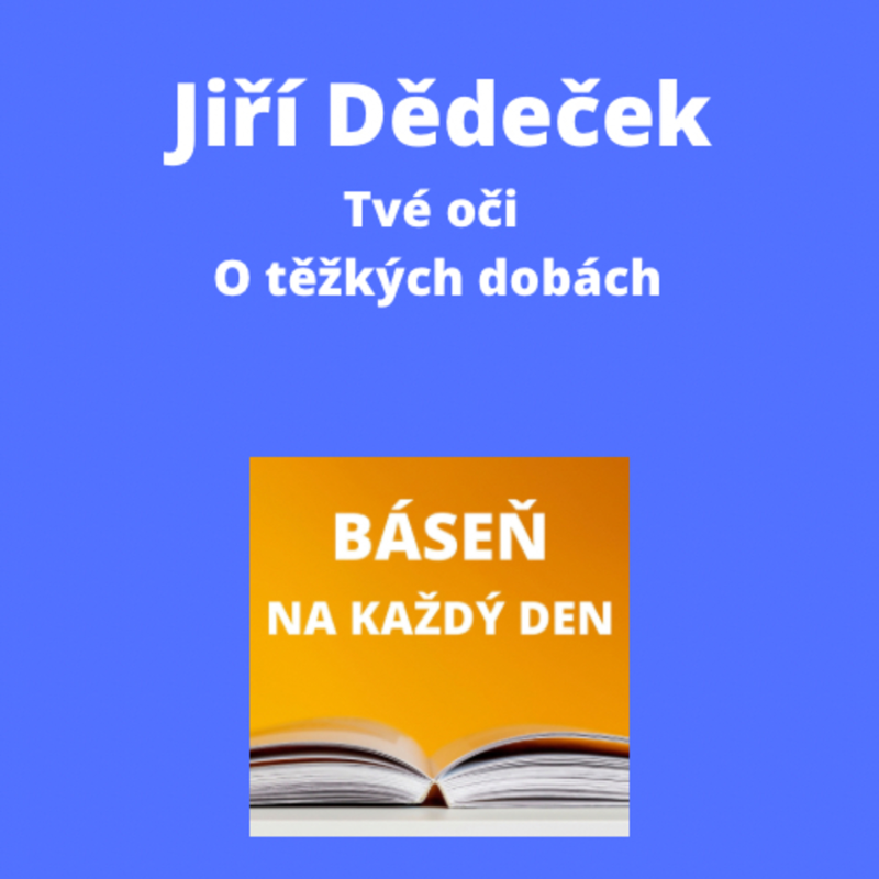 Obrázek epizody Jiří Dědeček - Tvé oči + O těžkých dobách