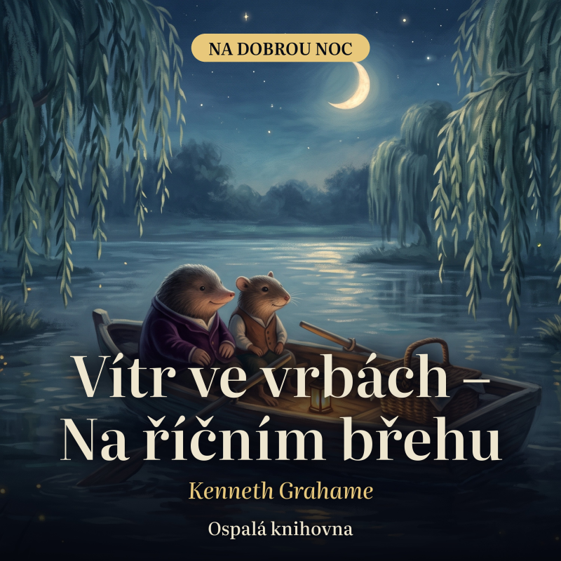 Obrázek epizody Vítr ve vrbách – Na říčním břehu – Kenneth Grahame