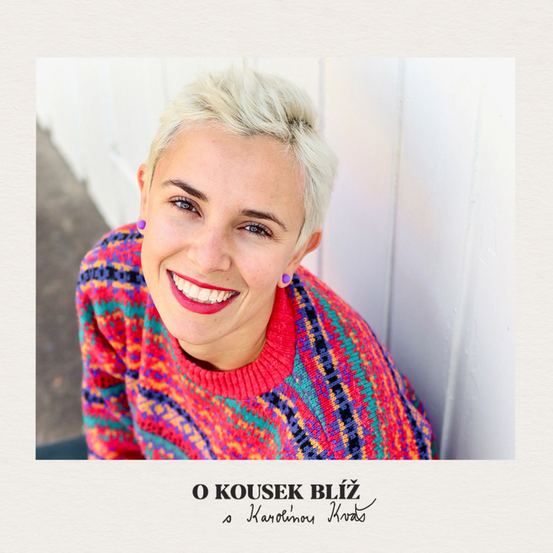 Obrázek epizody 28. díl | O kousek blíž s Karolínou Kváš