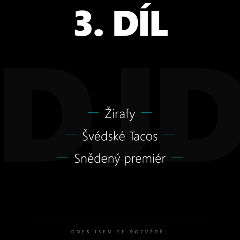 Obrázek epizody 3 - Žirafy, Švédské Tacos, Snědený premiér
