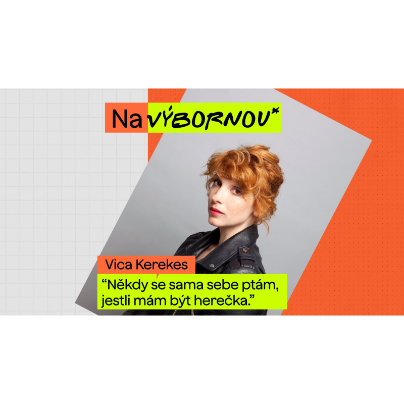 Obrázek epizody Vica Kerekes: Na dnešku mi vadí, že musíme křičet, být viditelní