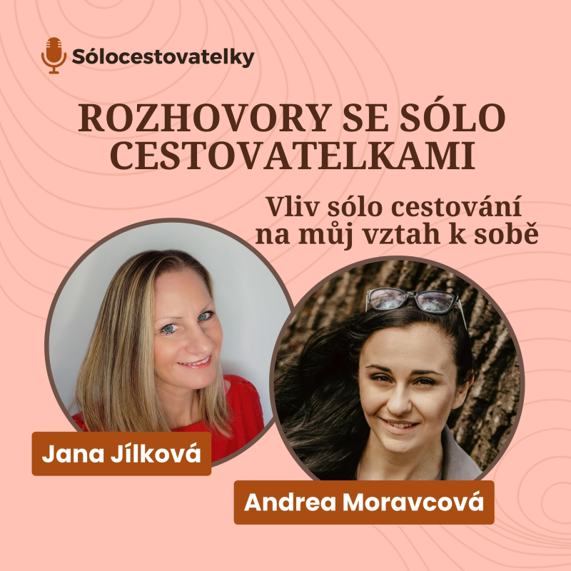Obrázek epizody 15 - ROZHOVORY SE SÓLO CESTOVATELKAMI - Andrea Moravcová - Vliv sólo cestování na můj vztah k sobě