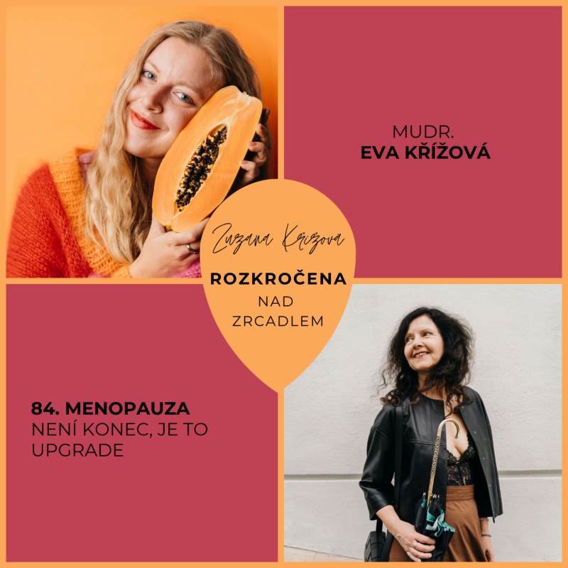 Obrázek epizody Epizoda 84: Menopauza — není konec, je to upgrade (s MUDr. Evou Křížovou 💋)