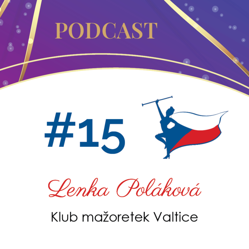 Obrázek epizody #15 - Rozhovor s Lenkou Polákovou - Klub mažoretek Valtice