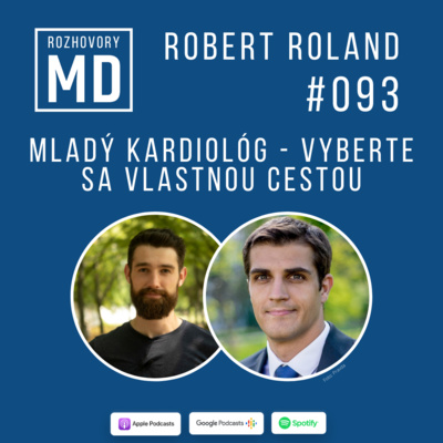 Obrázek epizody #093 Robert Roland - Mladý kardiológ - vyberte sa vlastnou cestou