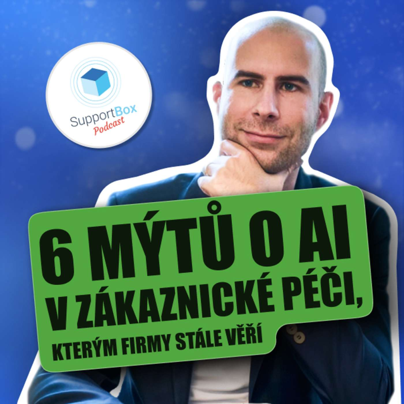 Obrázek epizody #29 AI v zákaznické péči: 6 mýtů, kterým firmy stále věří