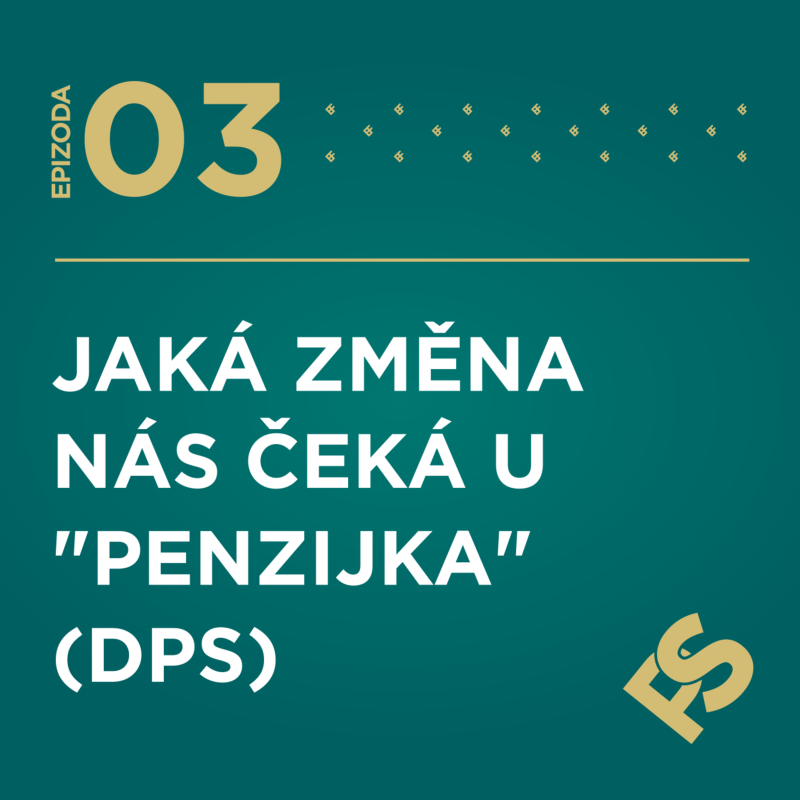 Obrázek epizody 3 - Jaká změna nás čeká u „penzijka“ (DPS)