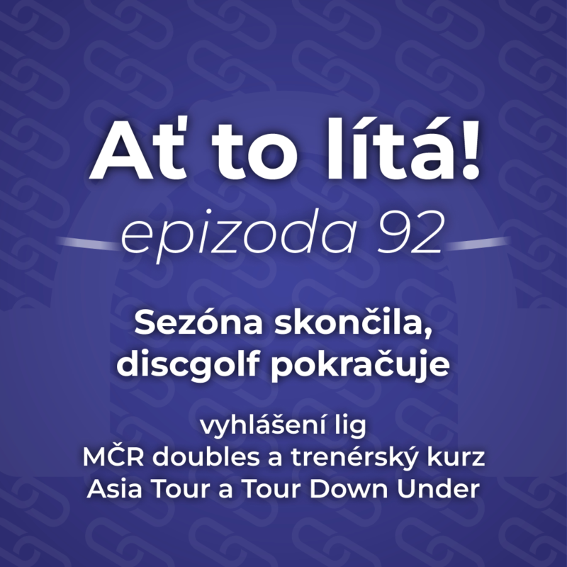 Obrázek epizody 92: Sezóna skončila, ale discgolf pokračuje 🔄