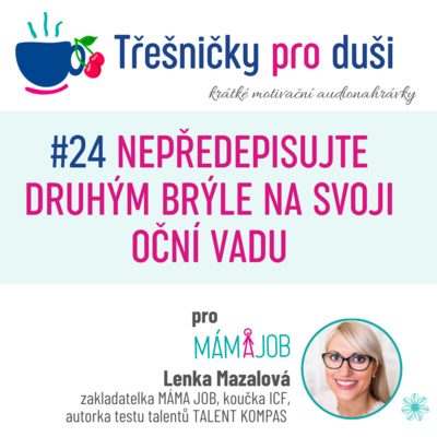 Obrázek epizody #24 NEPŘEDEPISUJTE DRUHÝM BRÝLE NA SVOJI OČNÍ VADU