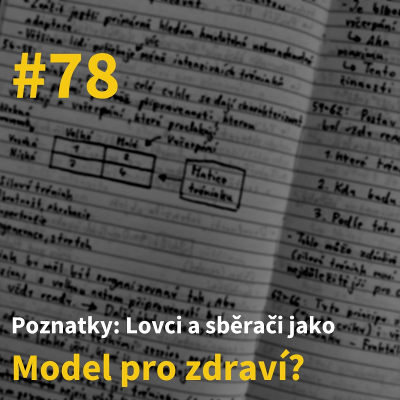 Obrázek epizody #78 - Jsou lovci - sběrači klíč ke zdraví?