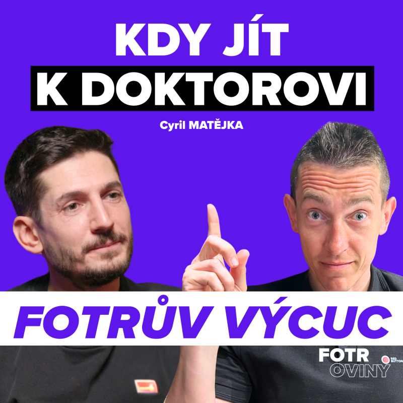Obrázek epizody FOTRŮV VÝCUC z Kdy k pediatrovi, kdy zůstat v klidu a proč antibiotika nejsou vždy řešení | Cyril Matějka