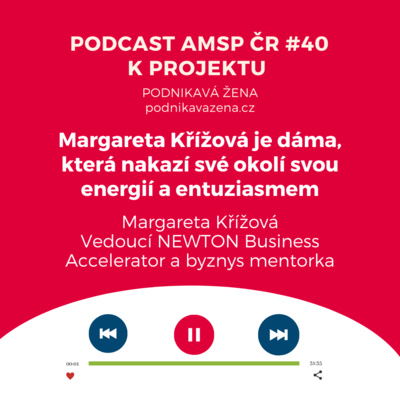 Obrázek epizody Podcast #40: Margareta Křížová je dáma, která nakazí své okolí svou energií a entuziasmem