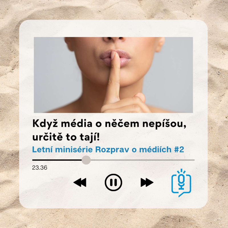 Obrázek epizody Letní speciál #2: Když média o něčem nepíšou, určitě to tají!