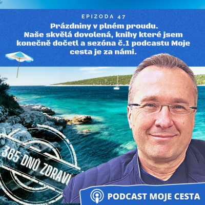 Obrázek epizody Epizoda č.47 - Prázdniny v plném proudu, naše skvělá dovolená, knihy které jsem konečně dočetl a první rok mého podcastu je úspěšně za námi