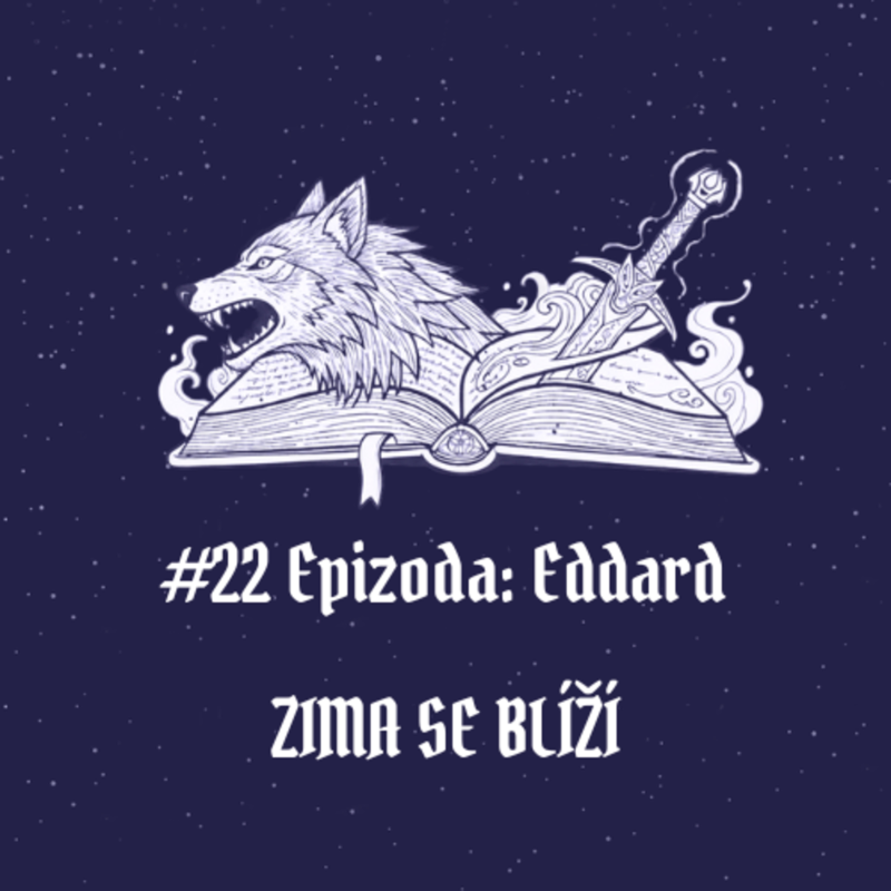 Obrázek epizody #22 Epizoda: Eddard – Královská spravedlnost | Zima se blíží