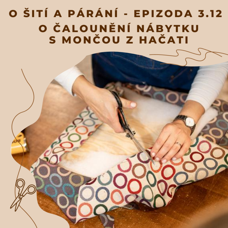 Obrázek epizody Epizoda 3.12 - O čalounění nábytku s Mončou z Hačati
