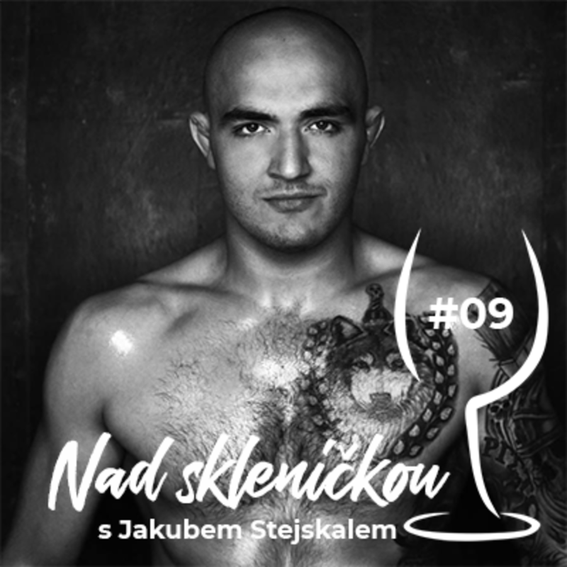 Obrázek epizody Nad skleničkou 09 – Jakub Stejskal