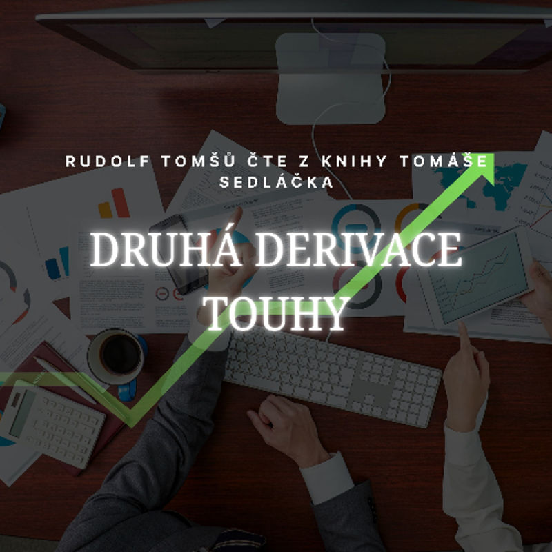 Obrázek epizody Rudolf Tomšů čte z knihy Tomáše Sedláčka Druhá derivace touhy