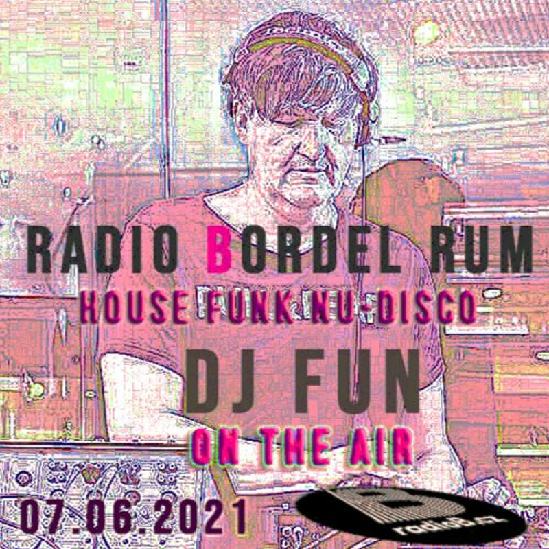 Obrázek epizody Radio B - Bordel Rum: DJ Fun - 7.6.2021