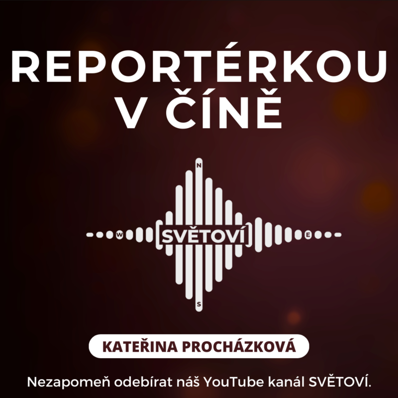 Obrázek epizody #53 Reportérkou v Číně | Kateřina Procházková
