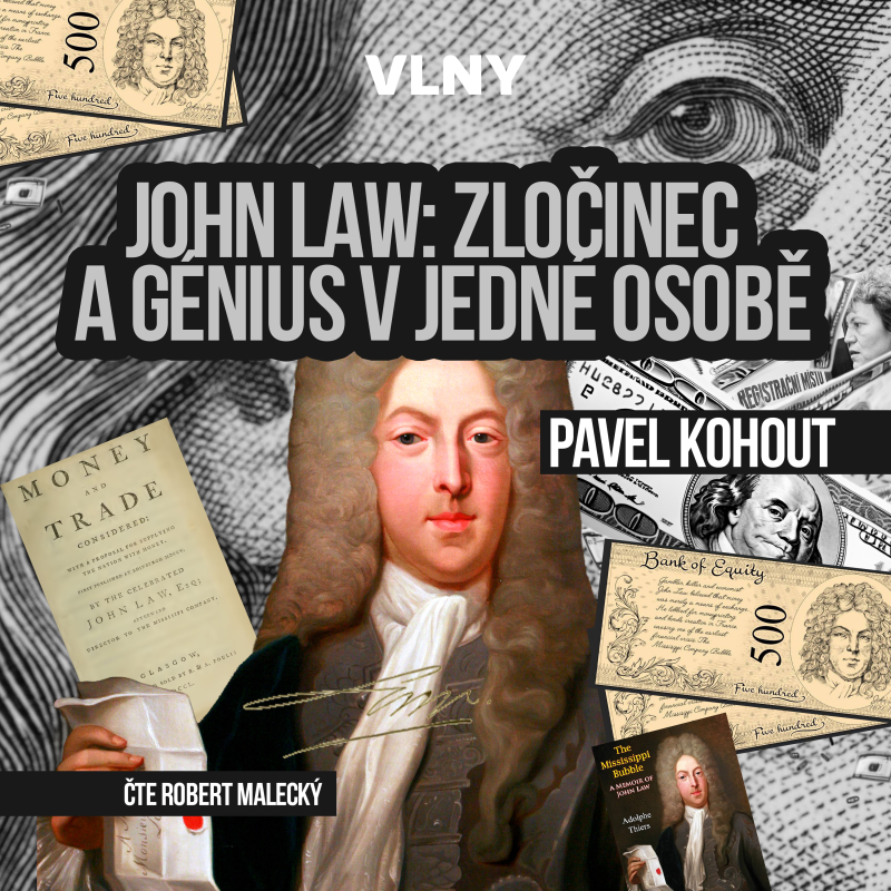 Obrázek epizody #05: John Law: Zločinec a génius v jedné osobě