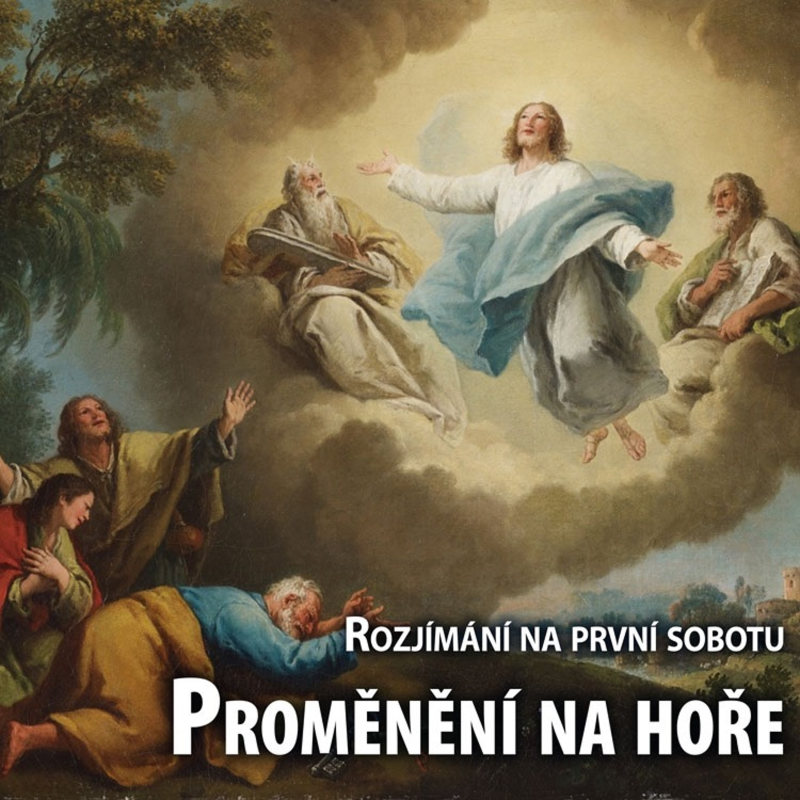 Obrázek epizody Rozjímání na první sobotu – Proměnění na hoře Tábor