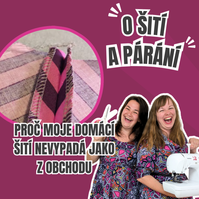 Obrázek epizody Epizoda 8.2 - Proč moje domácí šití nevypadá jako z obchodu