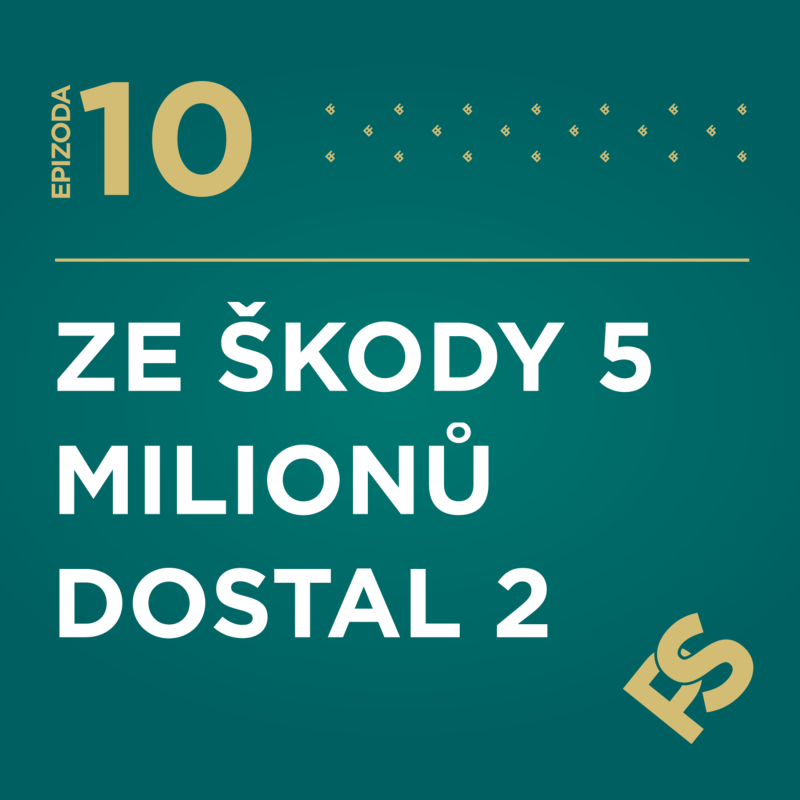 Obrázek epizody 10 - Ze škody 5 milionů dostal 2!