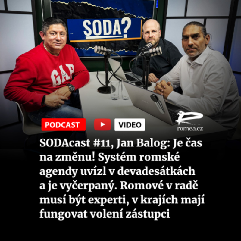 Obrázek epizody SODAcast #11, Jan Balog: Je čas na změnu! Systém romské agendy uvízl v devadesátkách a je vyčerpaný. Romové v radě musí být experti, v krajích mají fungovat volení zástupci