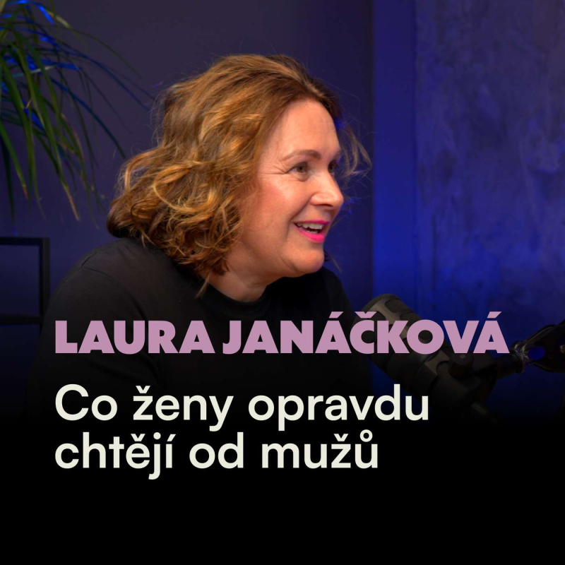 Obrázek epizody Laura Janáčková: Co ženy opravdu chtějí od mužů