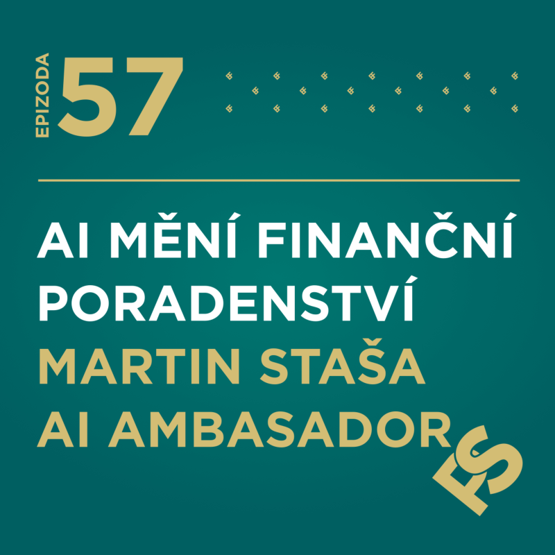 Obrázek epizody 57 - AI mění finanční poradenství
Martin Staša - AI Ambasador