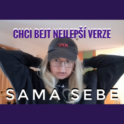 Obrázek epizody 1. TÝDEN - Chci bejt nejlepší verze sama sebe