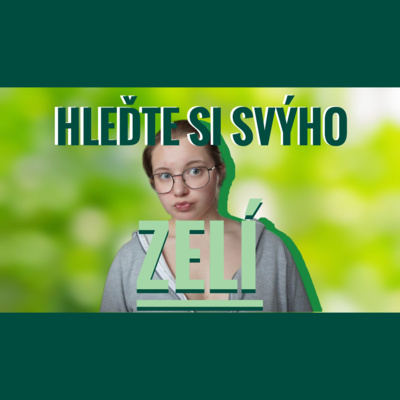 Obrázek epizody 28. TÝDEN - Hleďte si svýho zelí