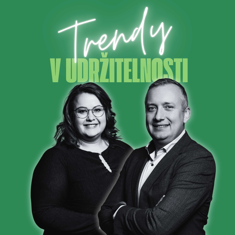 Obrázek epizody Trendy v udržitelnosti #81 – Kateřina Suchanová &  Tomáš Trtek z EY